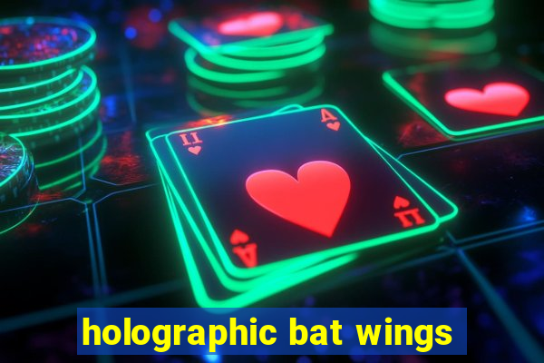 holographic bat wings