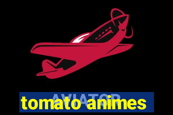 tomato animes