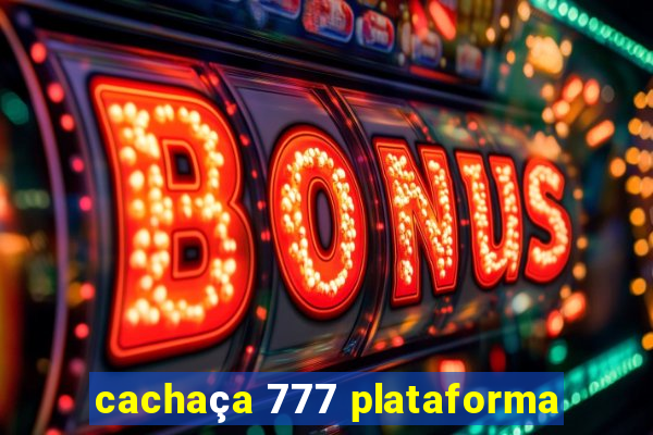 cachaça 777 plataforma