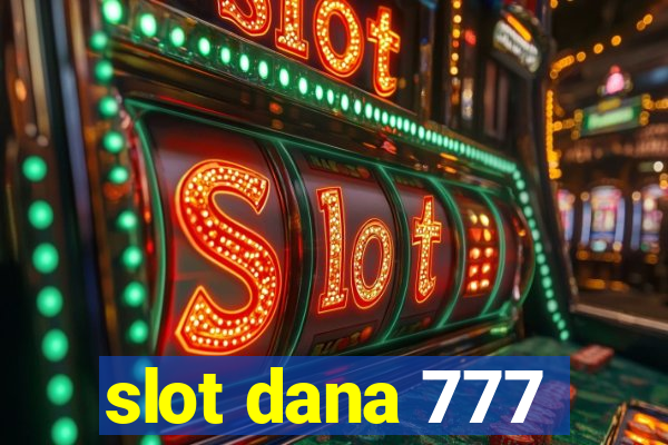 slot dana 777