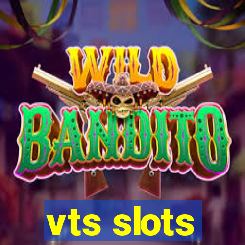 vts slots