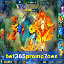 bet365promo?oes