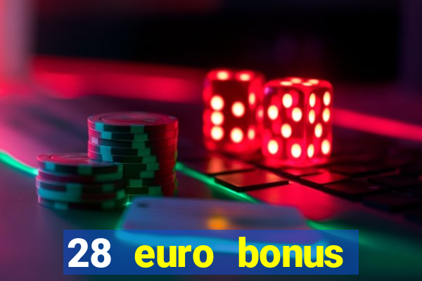 28 euro bonus casino online