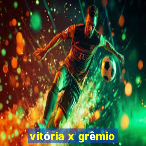 vitória x grêmio