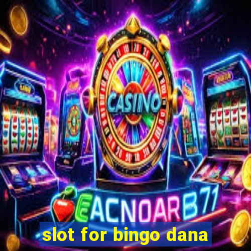 slot for bingo dana