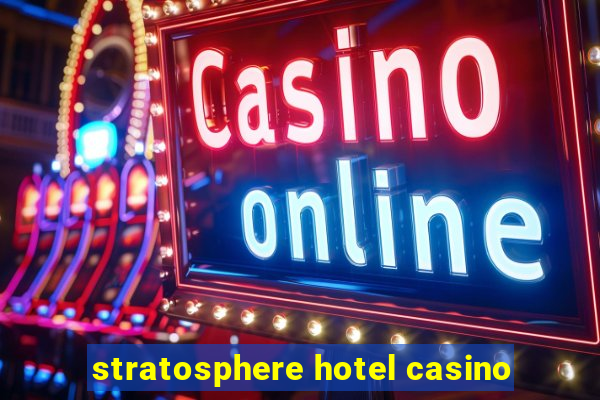 stratosphere hotel casino