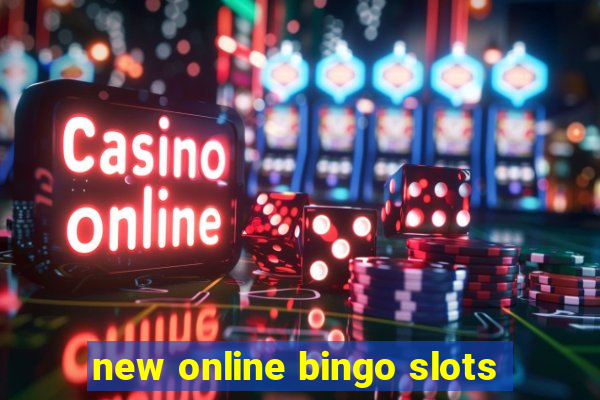 new online bingo slots