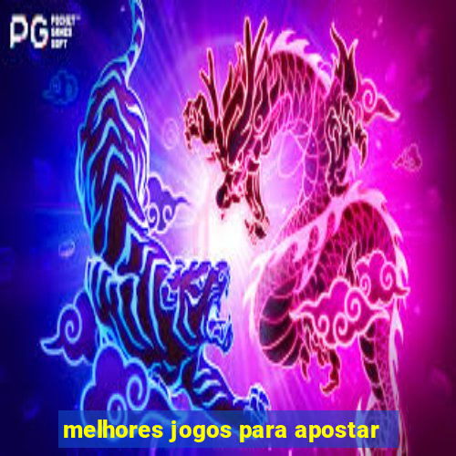 melhores jogos para apostar