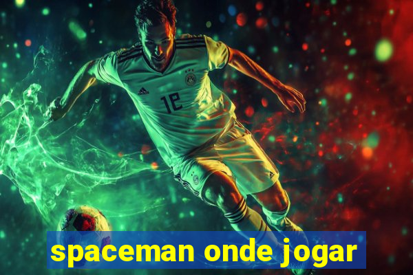 spaceman onde jogar