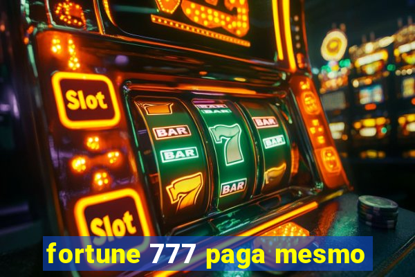 fortune 777 paga mesmo