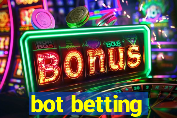 bot betting