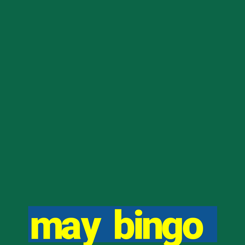 may bingo