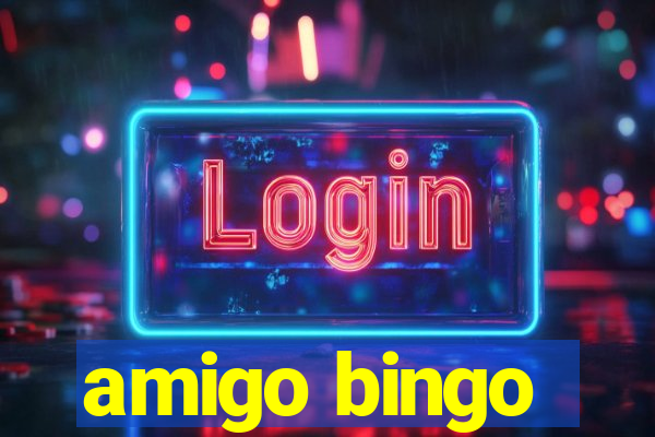 amigo bingo