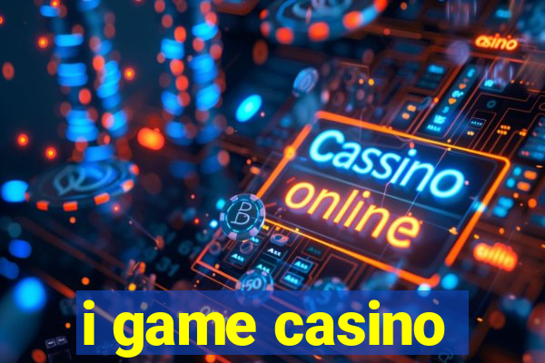 i game casino