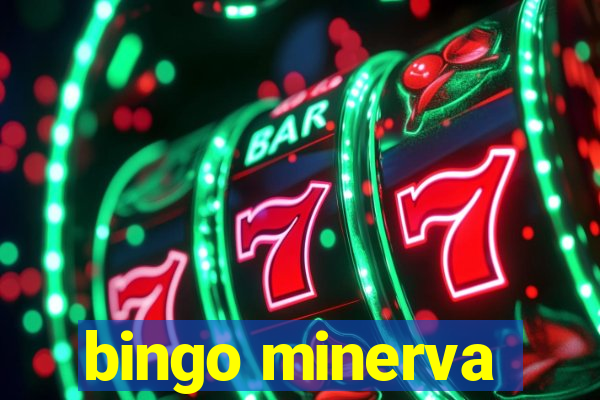 bingo minerva