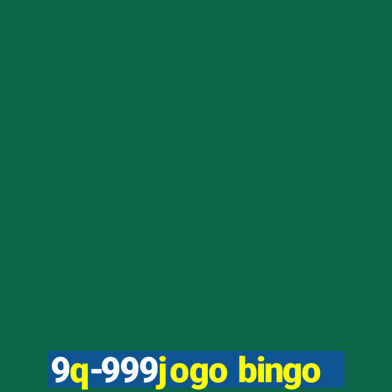 9q-999jogo bingo