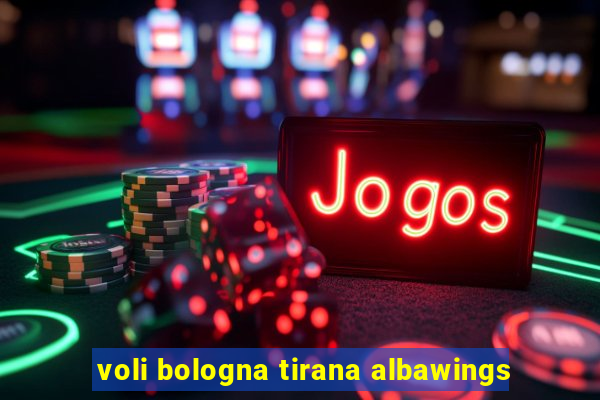 voli bologna tirana albawings