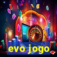 evo jogo