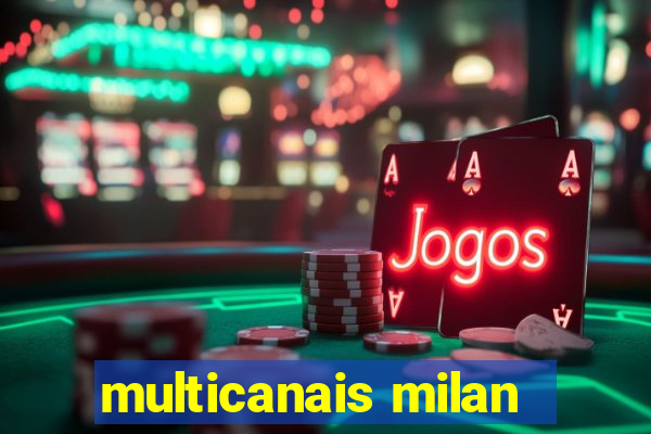 multicanais milan