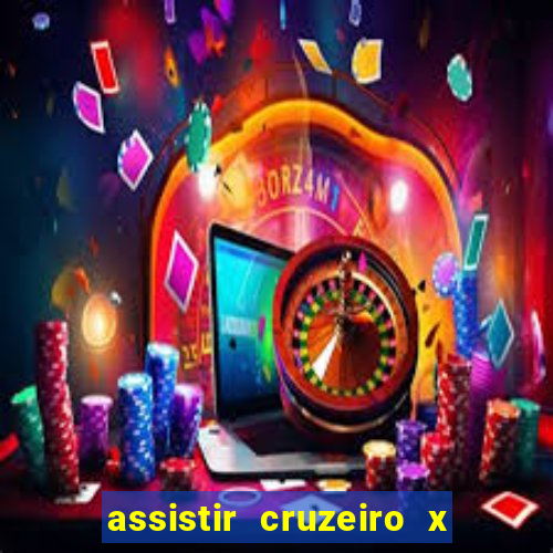 assistir cruzeiro x bragantino ao vivo