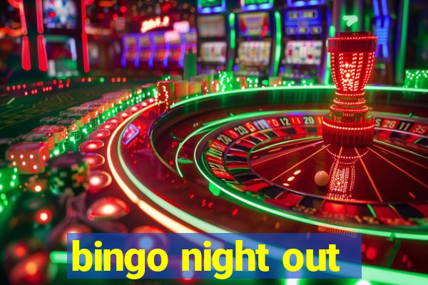 bingo night out