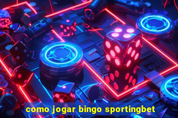 como jogar bingo sportingbet