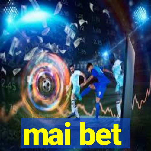 mai bet