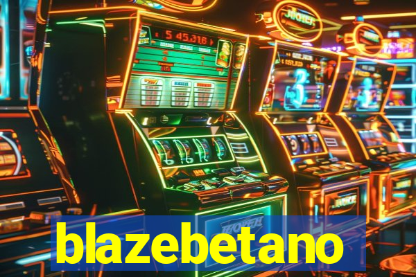 blazebetano