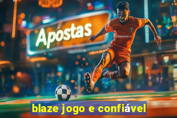 blaze jogo e confiável