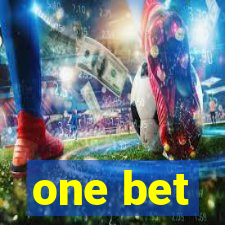 one bet