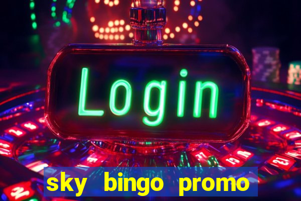 sky bingo promo code 2022