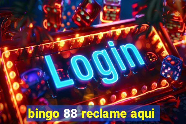 bingo 88 reclame aqui