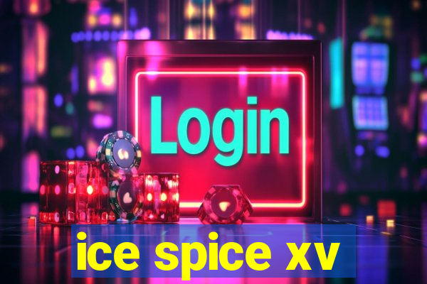 ice spice xv