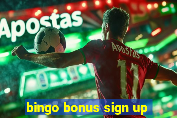 bingo bonus sign up