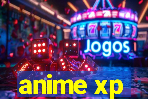 anime xp