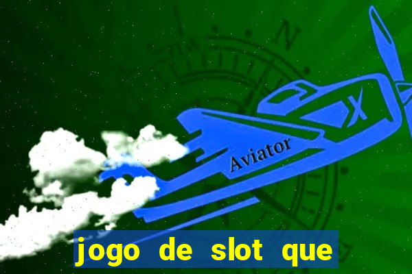 jogo de slot que paga de verdade