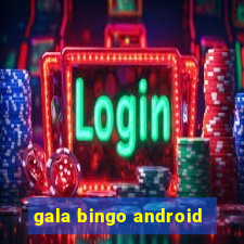 gala bingo android