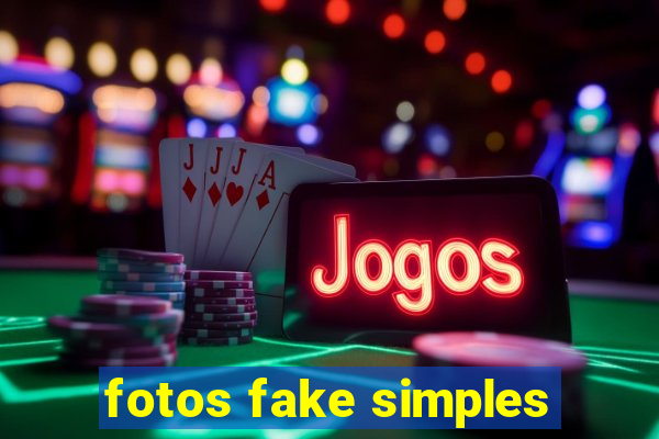 fotos fake simples