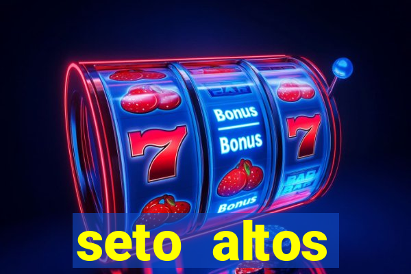 seto altos parâmetros significado