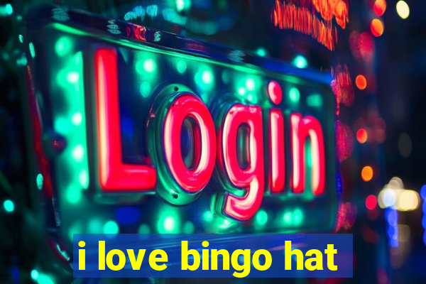 i love bingo hat