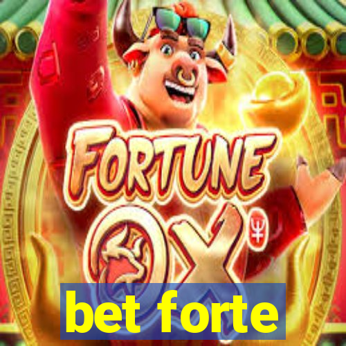 bet forte