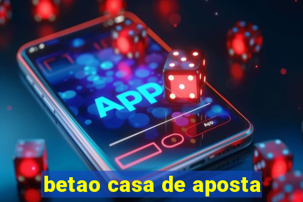 betao casa de aposta