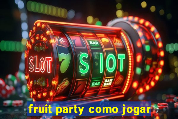 fruit party como jogar