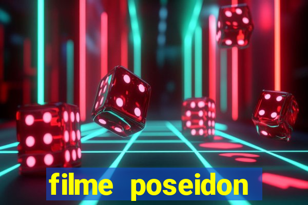 filme poseidon completo dublado