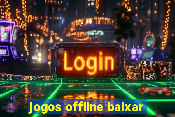 jogos offline baixar