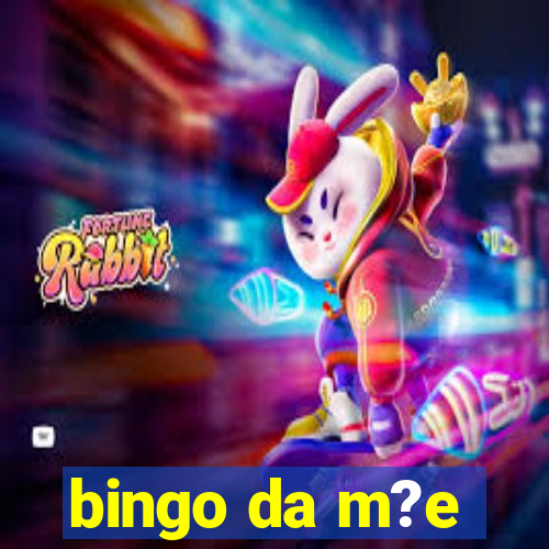 bingo da m?e