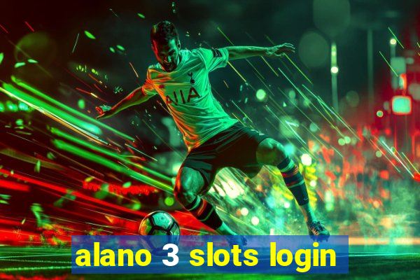 alano 3 slots login