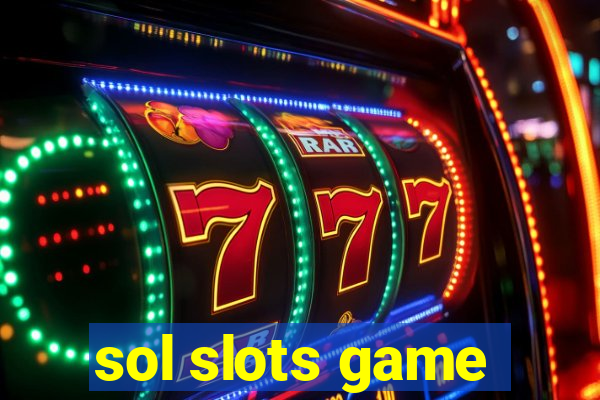 sol slots game