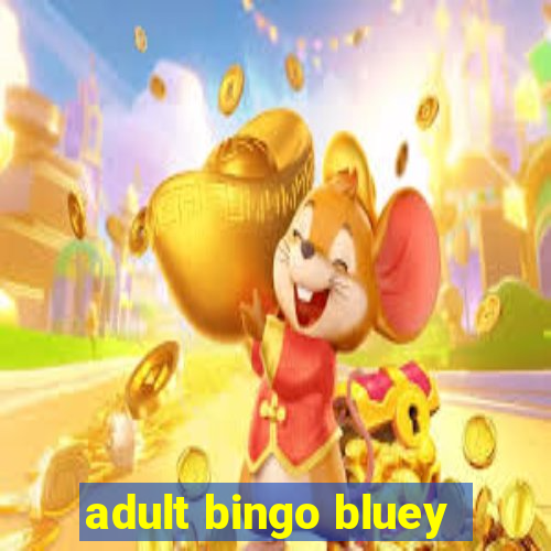 adult bingo bluey