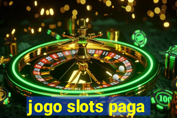 jogo slots paga